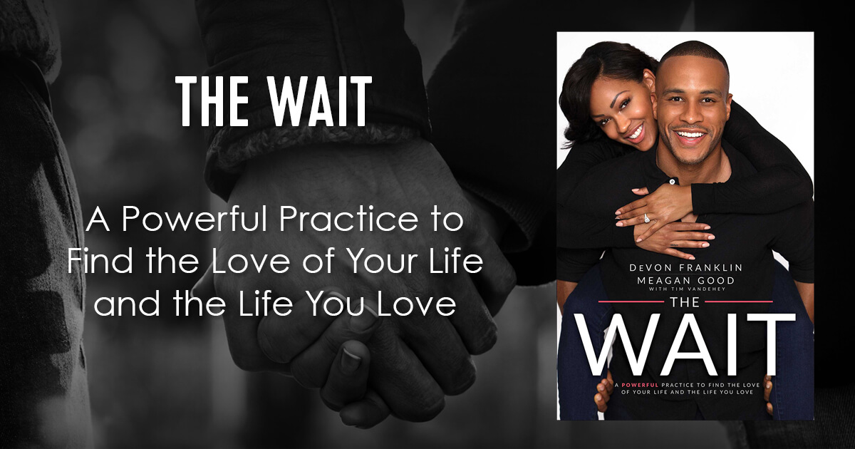 The Wait By Devon Franklin Amp Meagan Good Devon Franklin